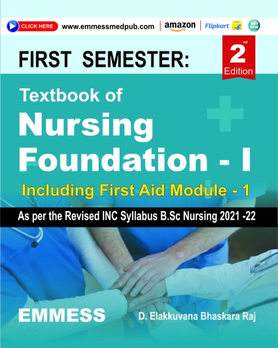 First Semester Textbook of Nursing Foundation - I  Including First Aid Module 