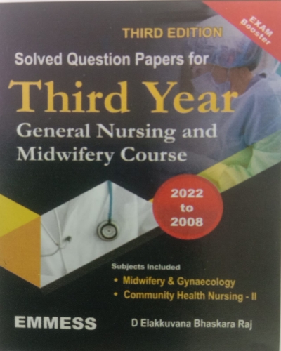 Solved Question Paper For 3rd Year General Nursing And Midwifery Course  :2021 Edition 